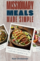 Missionary Meals Made Simple: Meals You Can Make Anywhere In The World With 5 Ingredients Or Less. B0FN89CR9P Book Cover
