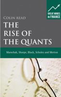 The Rise of the Quants: Marschak, Sharpe, Black, Scholes and Merton 023027417X Book Cover