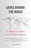 Loves Around The World: 99 Love Stories from 99 Different Countries B0CGL9T5R9 Book Cover