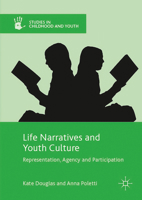 Life Narratives and Youth Culture: Representation, Agency and Participation 113755116X Book Cover