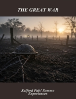 The Great War: Salford Pals' Somme Experiences B0FRYZY3SZ Book Cover