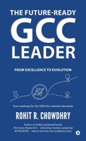 The Future-Ready GCC Leader: From Excellence to Evolution B0H6HYF9LY Book Cover