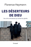 Les Deserteurs de Dieu: Ces Ultra-Orthodoxes Qui Sortent Du Ghetto 2246806801 Book Cover
