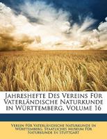 Jahreshefte Des Vereins Fur Vaterl Ndische Naturkunde in W Rttemberg, Volume 16 114866033X Book Cover