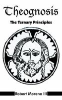 Theognosis: The Ternary Principles 1420862650 Book Cover