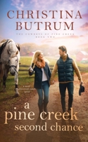 A Pine Creek Second Chance: A Sweet Cowboy Romance B0BW384Q68 Book Cover