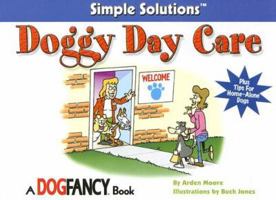 Doggy Daycare: Simple Solutions Series (Simple Solutions (Irvine, Calif.).) 1931993440 Book Cover