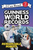 Guinness World Records: Remarkable Robots 006234191X Book Cover