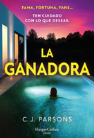 La Ganadora (the Winner - Spanish Edition): Fama, Fortuna, Fans... Ten Cuidado Con Lo Que Deseas (Fame, Fortune, Fans... Be Careful What You Wish For) 8410642220 Book Cover