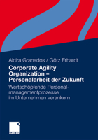 Corporate Agility Organization - Personalarbeit Der Zukunft: Wertschopfende Personalmanagementprozesse Im Unternehmen Verankern 3834930792 Book Cover