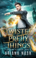 Twisted Pretty Things 1838185178 Book Cover