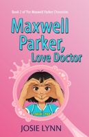 Maxwell Parker, Love Doctor 0990435334 Book Cover