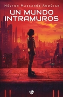 Un mundo intramuros (Spanish Edition) 8410218526 Book Cover