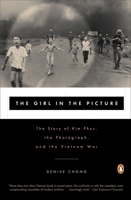 The Girl in the Picture: The Story of Kim Phuc, the Photograph, and the Vietnam War 0743207033 Book Cover