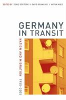 Germany in Transit: Nation and Migration, 1955-2005 0520248945 Book Cover