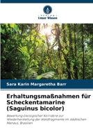 Erhaltungsmaßnahmen für Scheckentamarine (Saguinus bicolor) (German Edition) 6207882164 Book Cover
