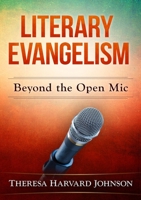 Literary Evangelism: Beyond the Open MIC 1539715930 Book Cover