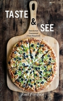 Taste & See: Satisfaction Guaranteed (Trust Required) B0GNSLWL79 Book Cover