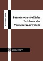 Betriebswirtschaftliche Probleme Des Versicherungswesens 3663187675 Book Cover