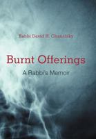 Burnt Offerings: A Rabbi's Memoir 1475925980 Book Cover