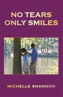 No Tears Only Smiles 1425738184 Book Cover