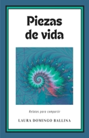 Piezas de vida: Relatos para compartir 6072945694 Book Cover