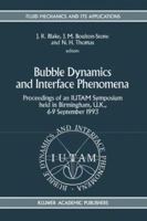 Bubble Dynamics and Interface Phenomena (Fluid Mechanics and Its Applications) 0792330080 Book Cover
