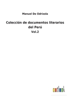 Colección de documentos literarios del Perú: Vol.2 375248389X Book Cover