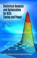 Statistical Analysis and Optimization for VLSI:  Timing and Power (Series on Integrated Circuits and Systems) 1441938273 Book Cover