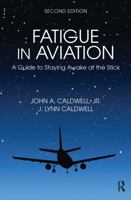 Fatigue in Aviation: A Guide to Staying Awake at the Stick (Studies in Aviation Psychology and Human Factors) 1472464591 Book Cover