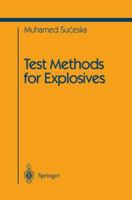 Test Methods for Explosives (Shock Wave and High Pressure Phenomena) 0387945555 Book Cover