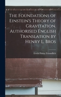 The Foundations of Einstein's Theory of Gravitation. Authorised English Translation by Henry L. Bros 1018264043 Book Cover