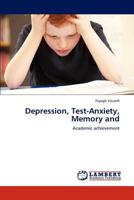 Depression, Test-Anxiety, Memory and: Academic achievement 384844268X Book Cover