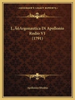 L'Argonautica Di Apollonio Rodio V1 (1791) 1166330869 Book Cover