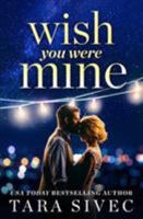 Wish You Were Mine 153870000X Book Cover