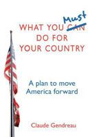 What You Must Do for Your Country 1456495992 Book Cover