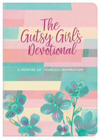 The Gutsy Girl's Devotional: 6 Months of Fearless Inspiration 1636094538 Book Cover