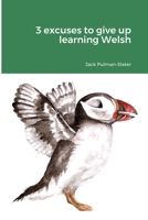 3 excuses to give up learning Welsh 0244462534 Book Cover