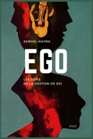 Ego: Les défis de la gestion de soi B0BTJT4S5S Book Cover