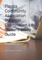 Florida Community Association Manager Examination - Student Study Guide: Revised Edition B084QKQL6W Book Cover