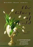 The Glory of Gold: A Contemporary Approach to Gilding (Milner Craft Series) 1863511466 Book Cover