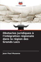 Obstacles juridiques à l'intégration régionale dans la région des Grands Lacs (French Edition) 6208864739 Book Cover