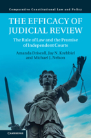 The Efficacy of Judicial Review: The Rule of Law and the Promise of Independent Courts (Comparative Constitutional Law and Policy) 1009388924 Book Cover
