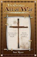 The Christian Art of War: Spiritual Lessons for the Battle Against "Self" 193329129X Book Cover