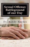 Sexual Offense: Battleground of Our Day 1466266805 Book Cover