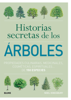 Historias secretas de los árboles: Propiedades culinarias, medicinales, cosméticas 8417254579 Book Cover