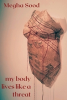 My Body Lives Like a Threat 195344752X Book Cover