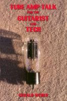 Tube Amp Talk for the Guitarist and Tech 0964106019 Book Cover