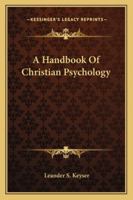 A Handbook Of Christian Psychology 1163153931 Book Cover