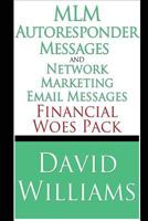 MLM Autoresponder Messages and Network Marketing Email Messages: Financial Woes Pack 1489599819 Book Cover